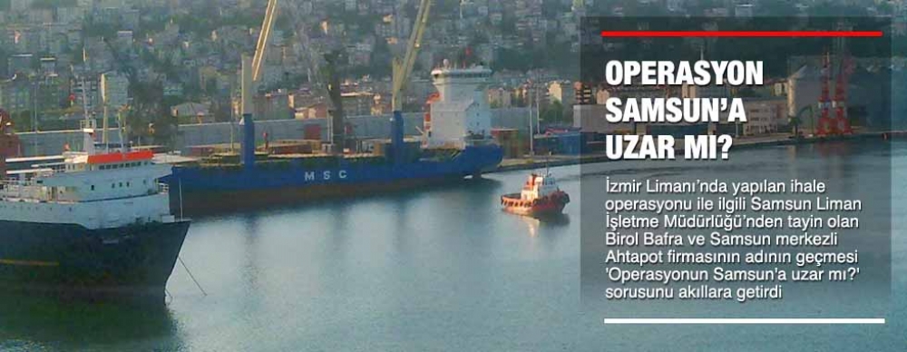 Operasyon Samsun’a Uzar Mı?