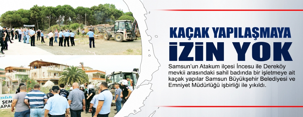 Kaçak Yapılaşmaya Izin Yok