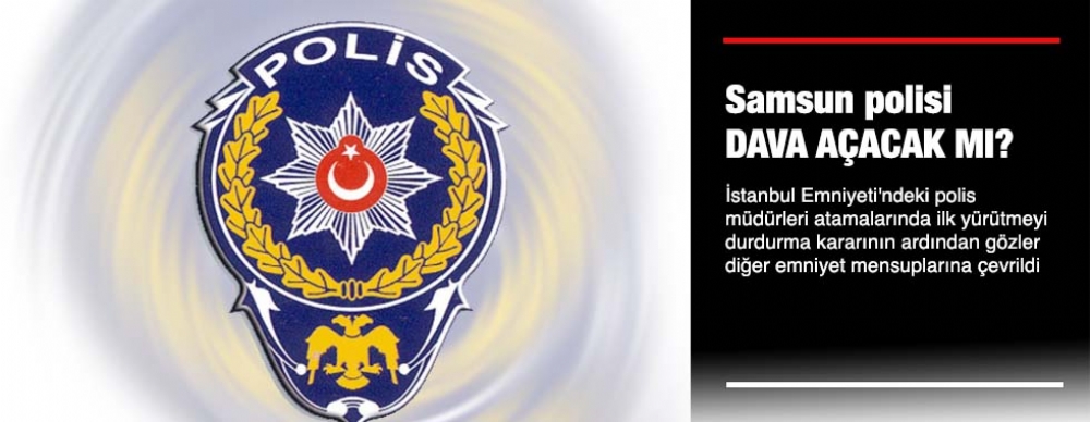 Samsun Polisi Dava Açacak Mı?
