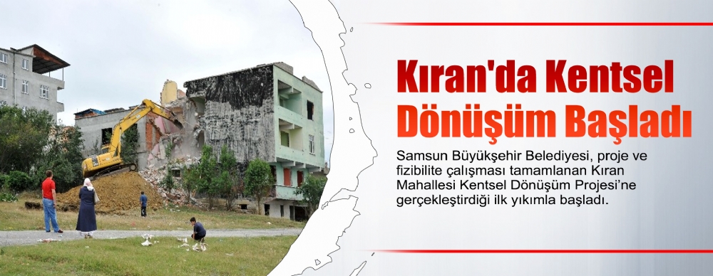 Kıran'da Kentsel Dönüşüm Başladı
