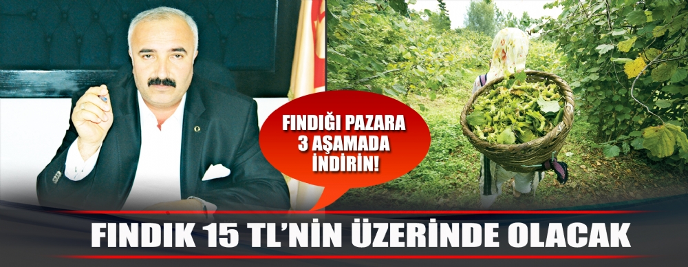 Fındık 15 Tl’nin Üzerinde Olacak
