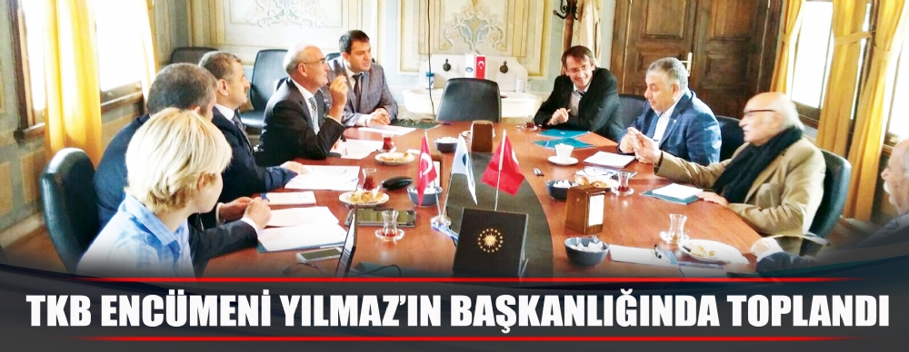 Tkb Encümeni Başkan Yılmaz’ın Başkanlığında Toplandı