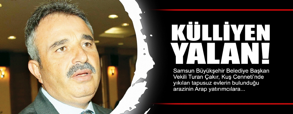 Bunlar Seçim Öncesinde Siyaseten Muhaliflerin Uydurduğu Şeylerdir