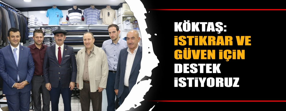 Köktaş’ın Seçim Çalışmaları