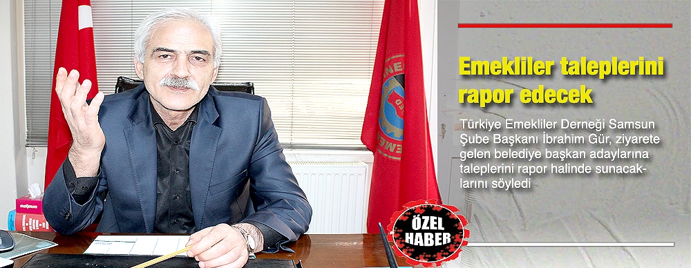 Emekliler Taleplerini Rapor Edecek