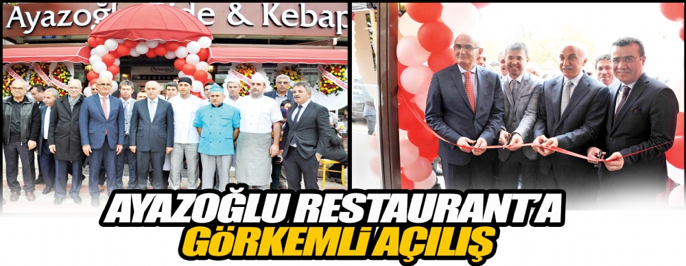 Ayazoglu Restaurant A Gorkemli Acilis Guncel
