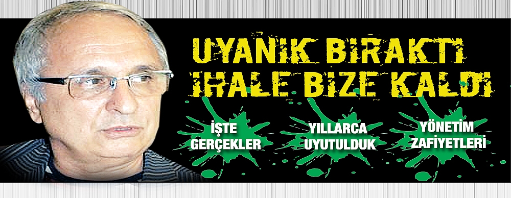 Uyanık Bıraktı İhalesi Yılmaz’a Ve Yönetime Kaldı