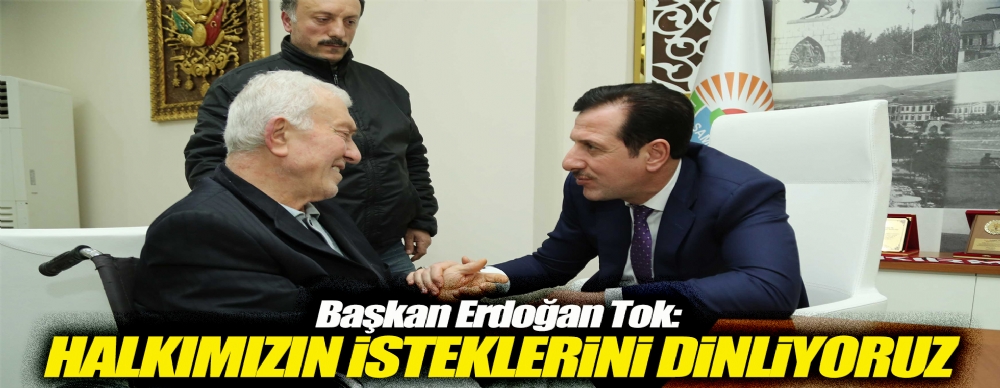 Tok, Halkın Sorunlarını Dinliyor