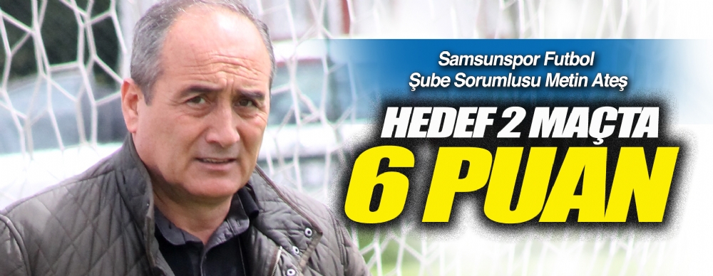 Hedef İki Maçta 6 Puan