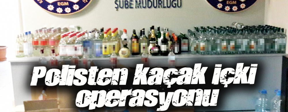 Polisten Kaçak Içki Operasyonu