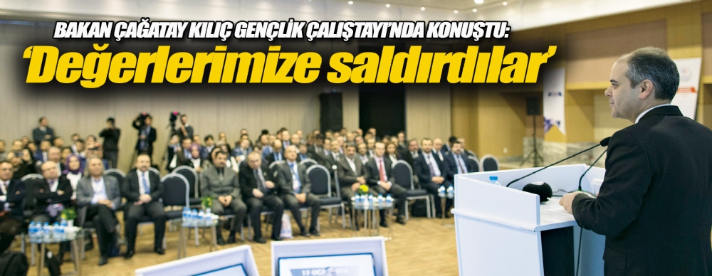 Akif Çağatay Kılıç: ‘değerlerimize Saldırdılar’
