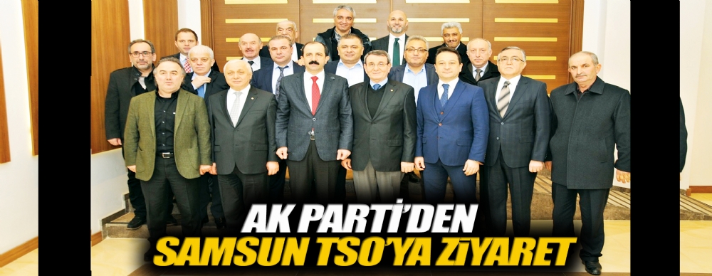 Ak Parti’den Samsun Tso’ya Ziyaret