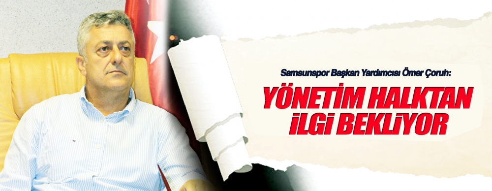 Yönetim Halktan İlgi Bekliyor