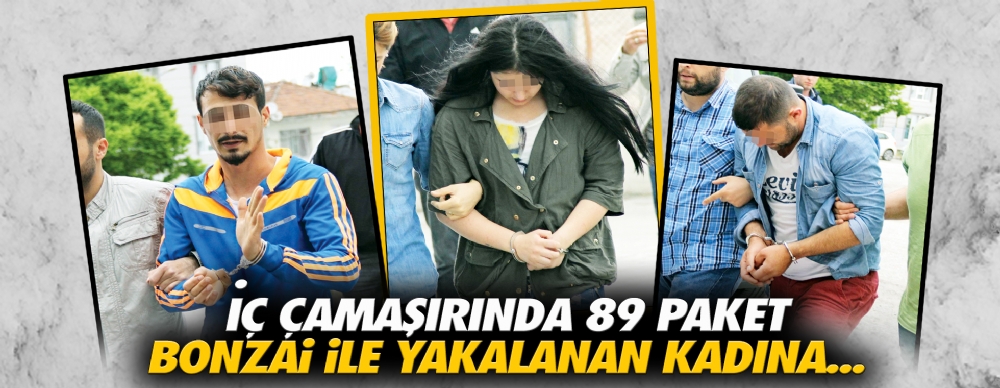 İç Çamaşırında 89 Paket Bonzai İle Yakalanan Kadına 18 Yıl 9 Ay Hapis