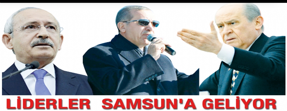 Liderler  Samsun'a Geliyor