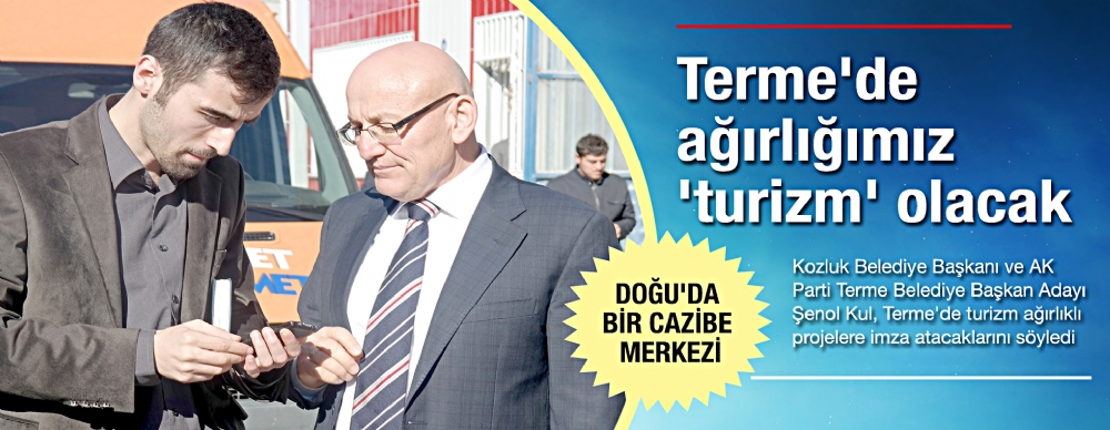 Terme'de Ağırlığımız  'turizm' Olacak