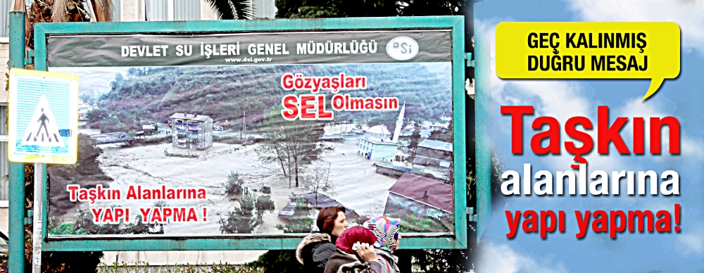 Taşkın Alanlarına Yapı Yapma!