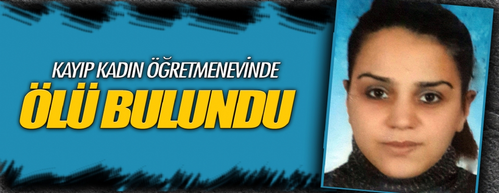Kayıp Kadın Öğretmenevinde Ölü Bulundu