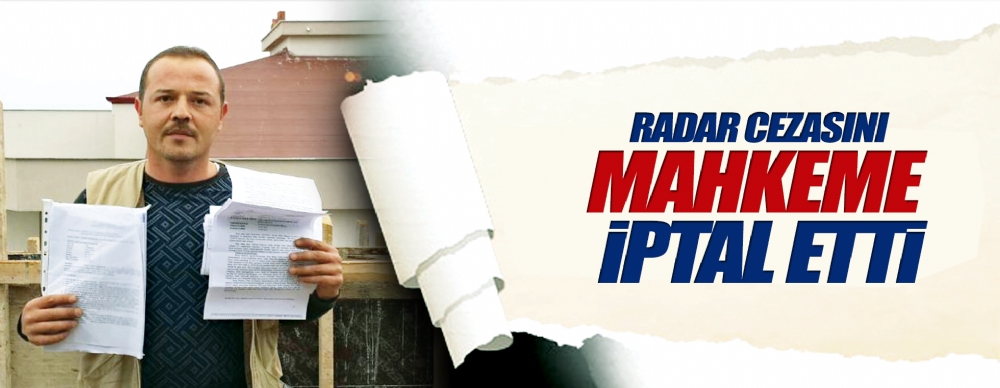 Radar Cezasını Mahkeme Iptal Etti