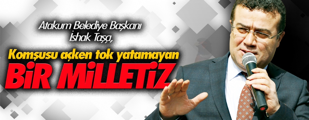 Komşusu Aç Iken Tok Yatamayan Bir Milletiz