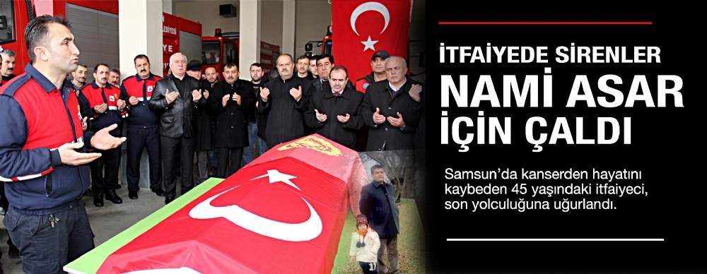 İtfaiyede Sirenler Nami Asar İçin Çaldı