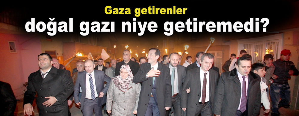Gaza Getirenler Doğal  Gazı Niye Getiremedi?