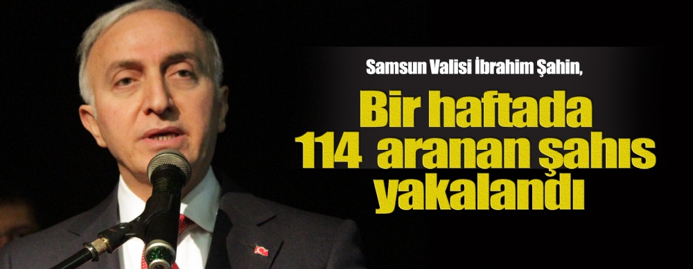 Bir Haftada 114  Aranan Şahıs Yakalandı