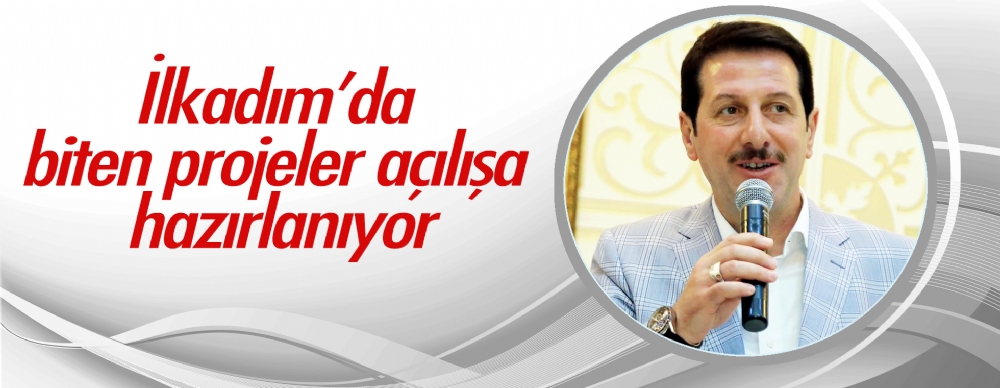 İlkadım'da Biten Projeler Açılışa Hazırlanıyor