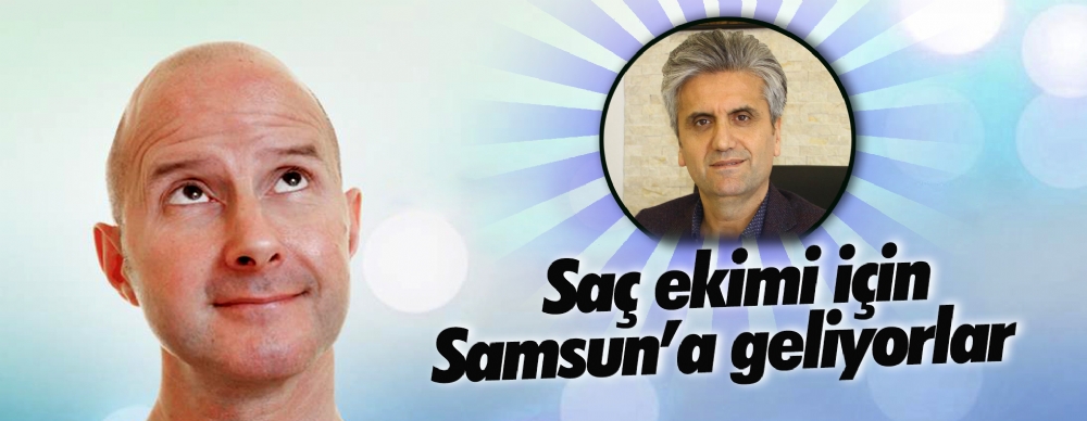 Sac Ekimi Icin Samsun A Geliyorlar Saglik