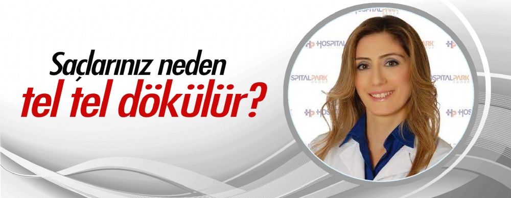 Saclariniz Neden Tel Tel Dokulur Saglik