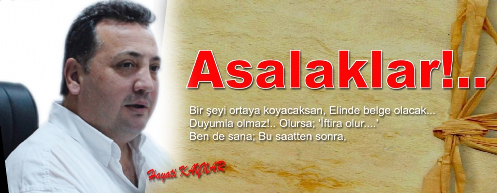 Asalaklar!..