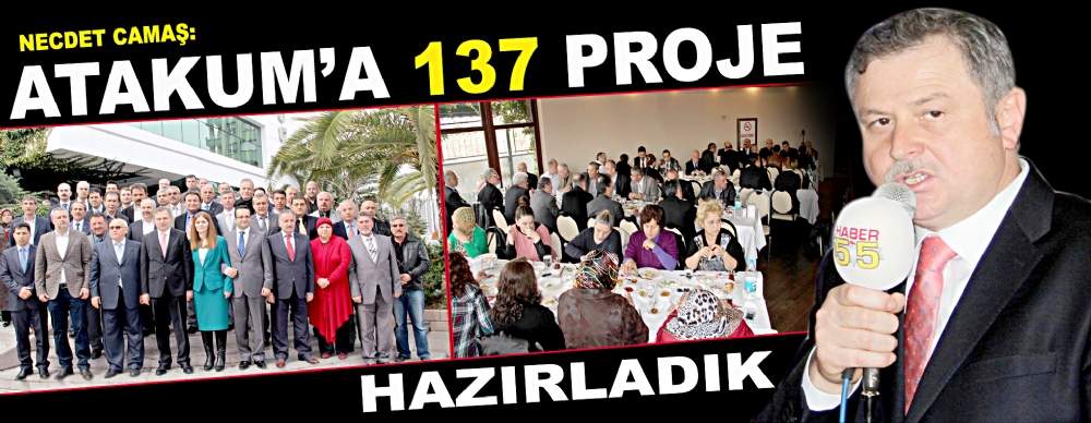 Necdet Camaş: Atakum’a 137 Proje Hazırladık
