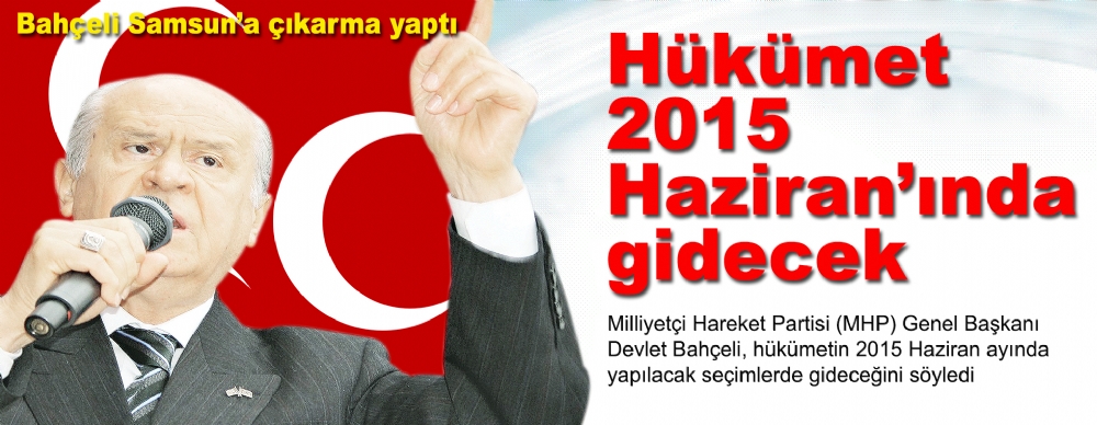 Hükümet 2015 Haziran’ında Gidecek