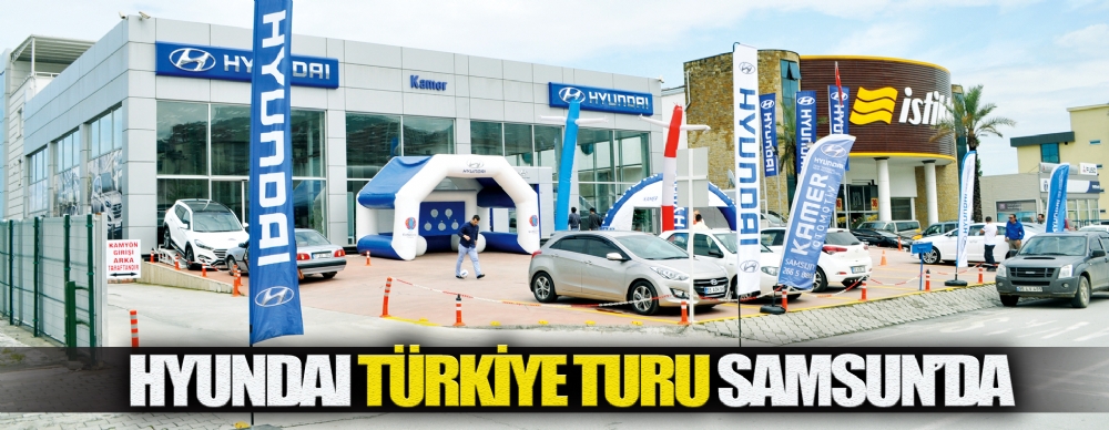 hyundai turkiye turu samsun da guncel