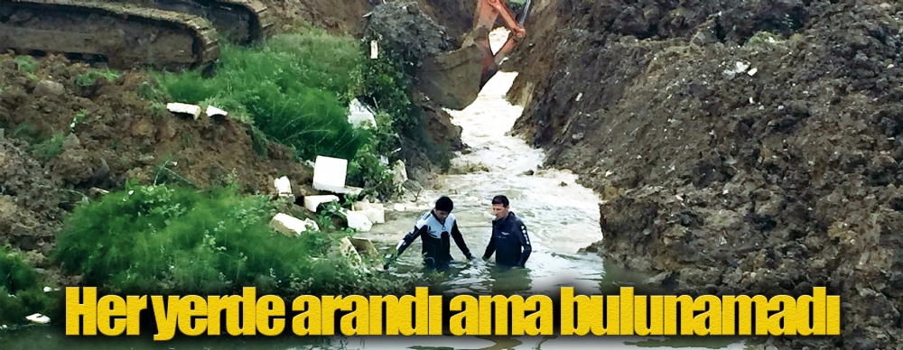 Her Yerde Arandı Ama Bulunamadı