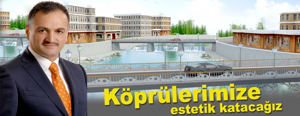 Köprülerimize Estetik Katacağız