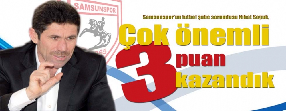 Çok Önemli 3 Puan Kazandık