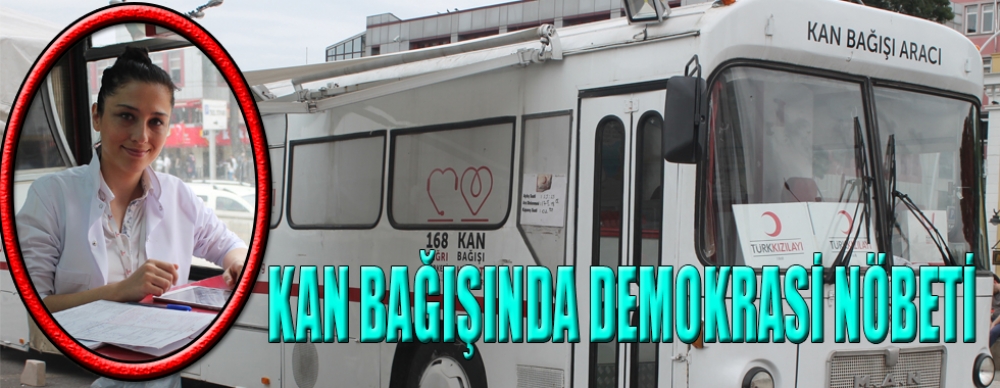 Kan Bağışında Demokrasi Nöbeti