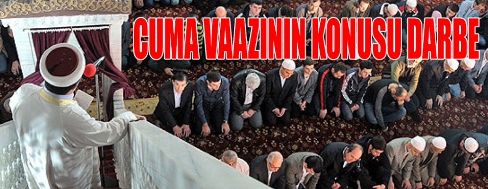 Cuma Vaazının Konusu Darbe