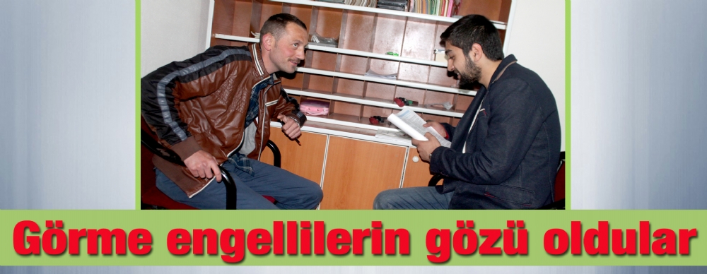 Görme Engellilerin Gözü Oldular