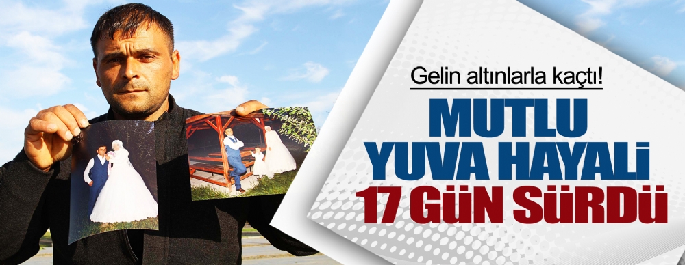 Gelin Altınlarla Kaçtı!