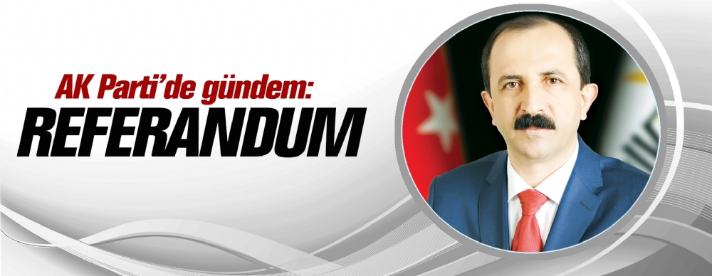 Ak Parti’de Gündem: Referandum