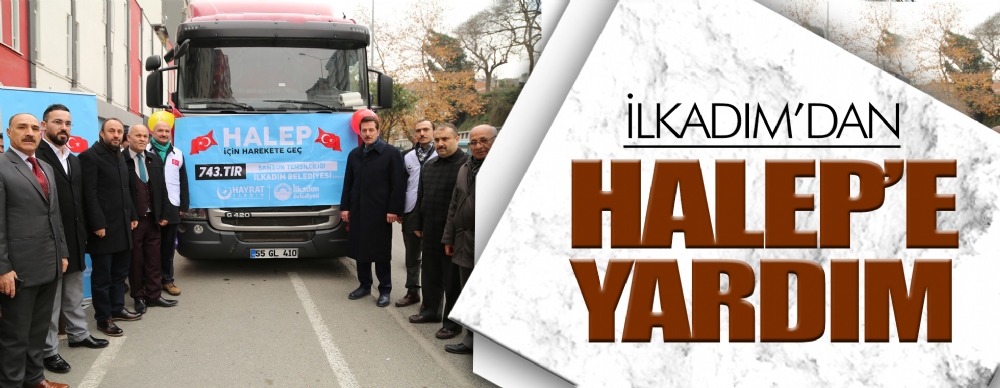 İlkadım'dan Halep'e Yardım