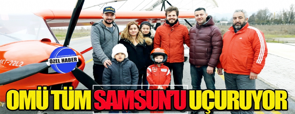 Omü Tüm Samsun’u Uçuruyor