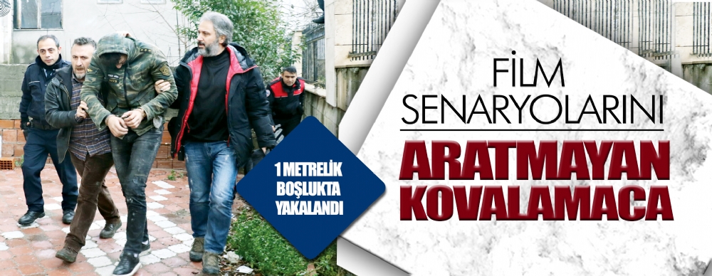 Film Senaryolarını Aratmayan Kovalamaca