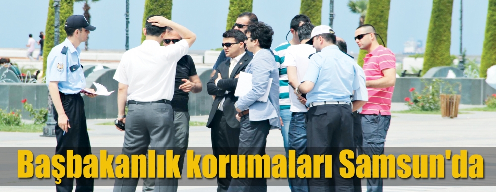 Başbakanlık Korumaları Samsun'da