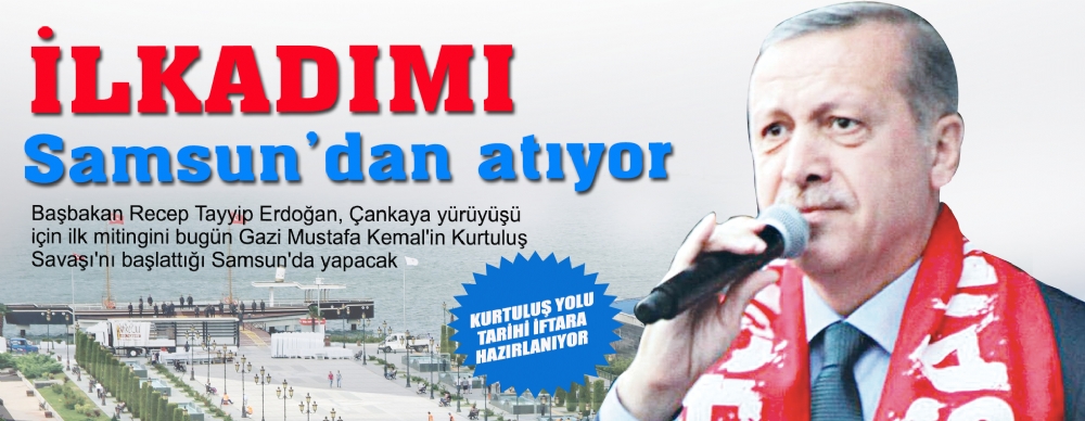 Başbakan ‘ilk Adım’ı  Samsun’dan Atıyor