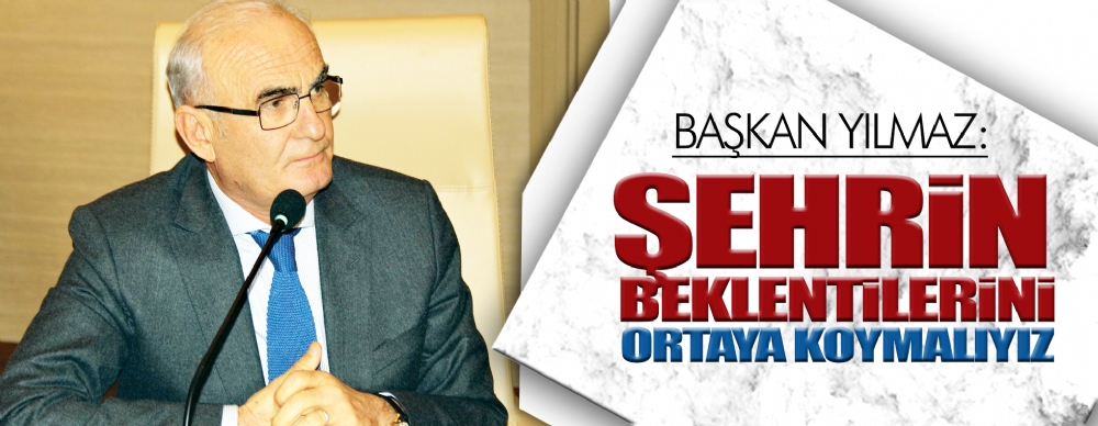Şehrin Beklentilerini Ortaya Koymalıyız