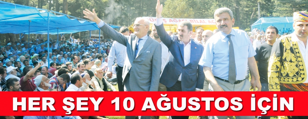 Her Şey 10 Ağustos İçin