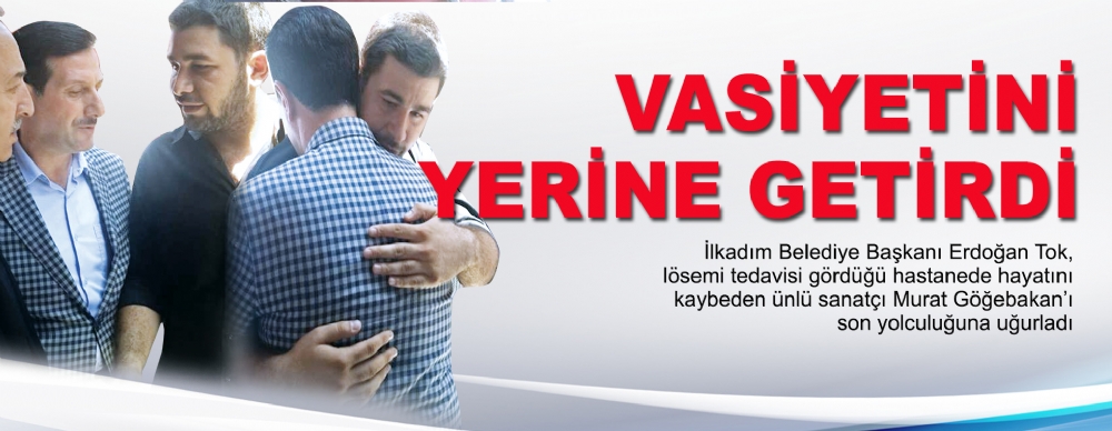 Vasiyetini Yerine Getirdi